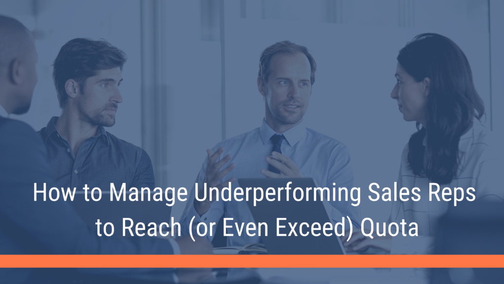 How to Manage Underperforming Sales Reps