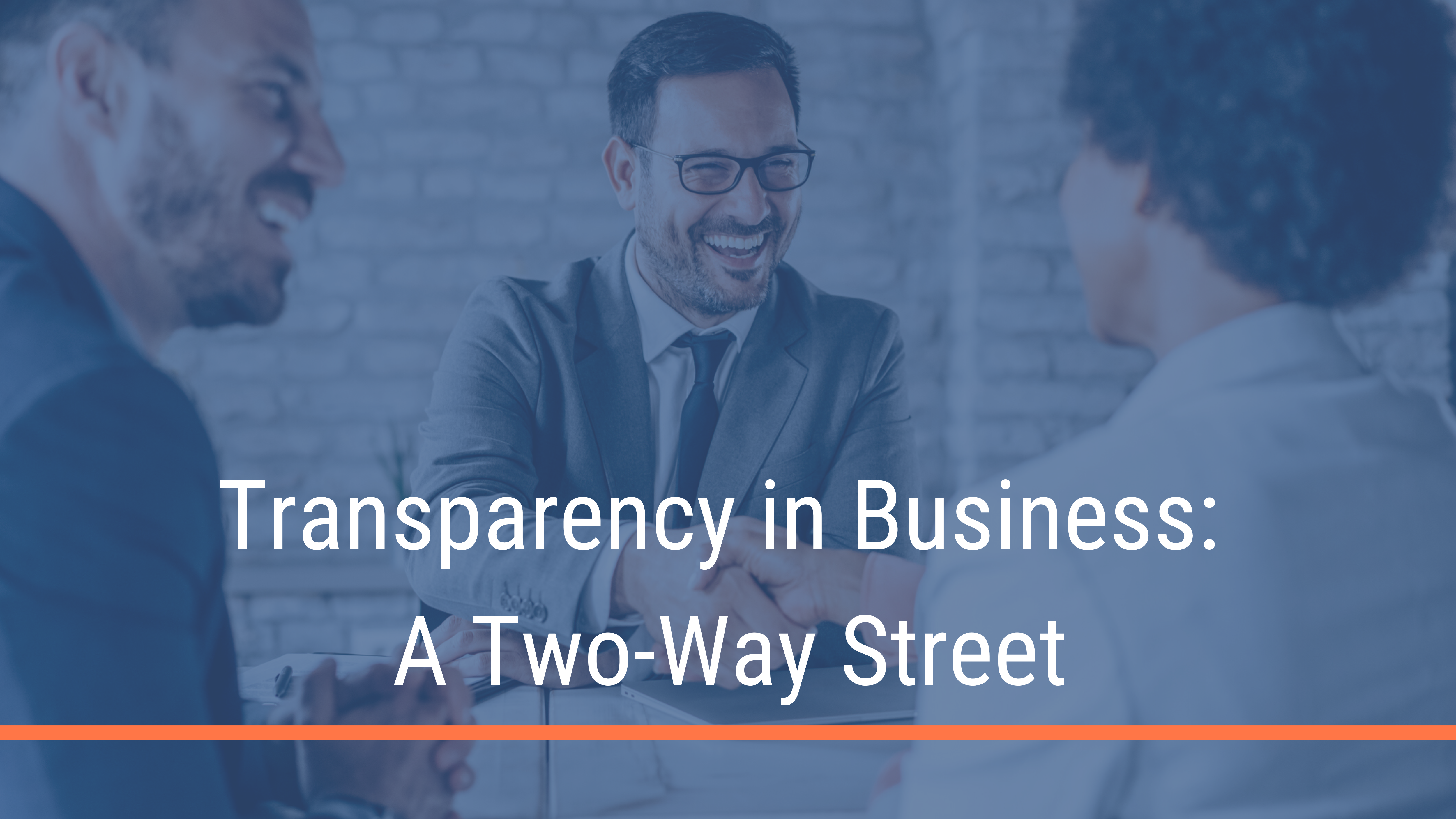 Transparency in Business:
A Two-Way Street